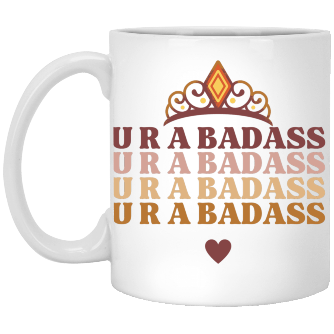 U R A BADASS Coffee Mug