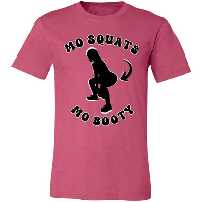 Mo Squats Mo Booty Shirt