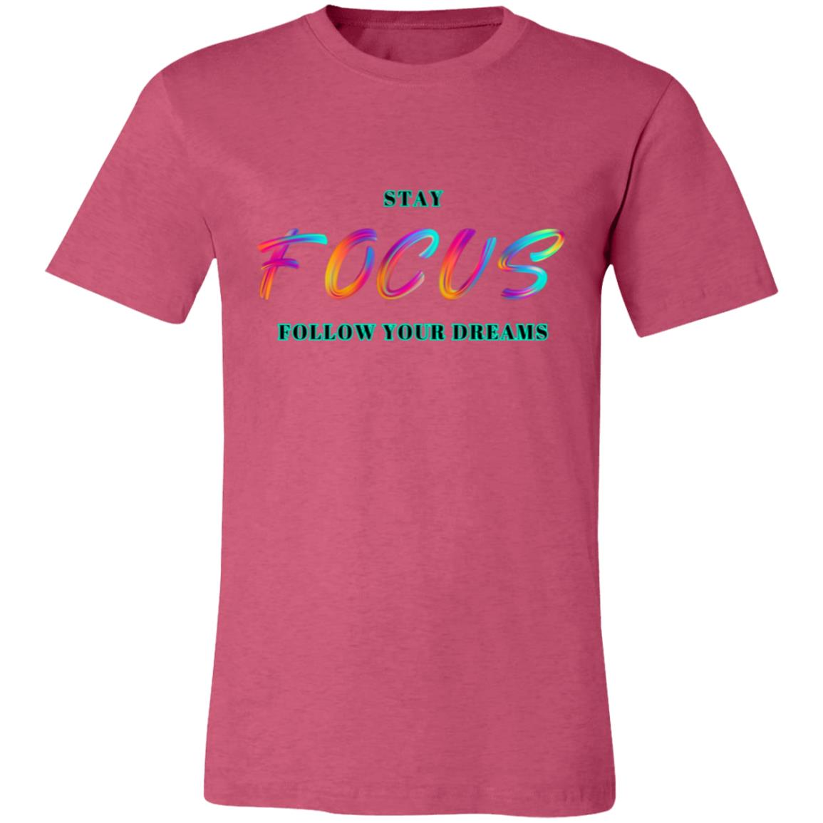 Stay Focus, Follow Your Dreams T-Shirt for Fitness Enthusiasts
