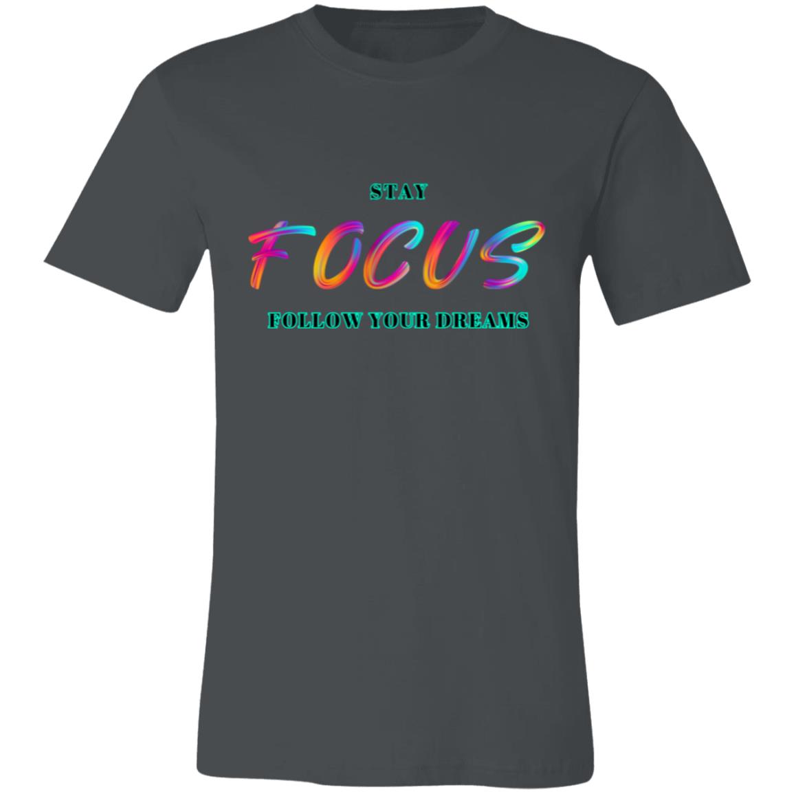 Stay Focus, Follow Your Dreams T-Shirt for Fitness Enthusiasts