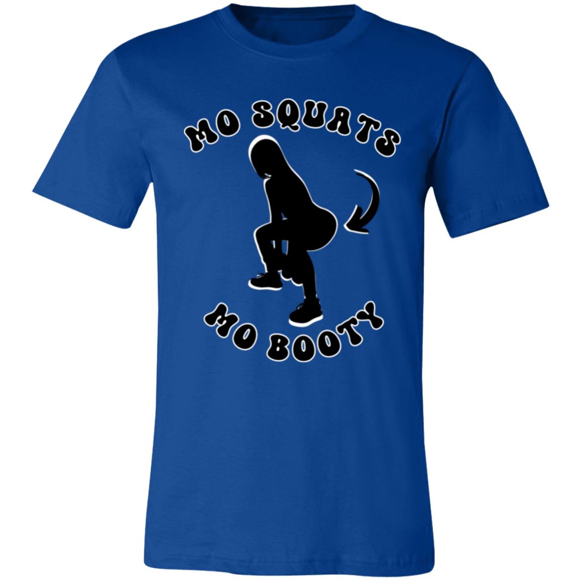 Mo Squats Mo Booty Shirt