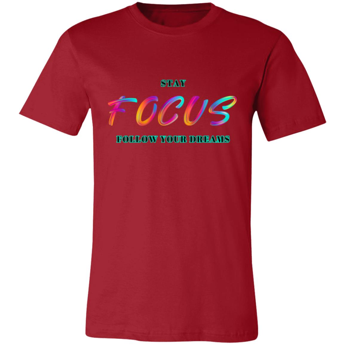Stay Focus, Follow Your Dreams T-Shirt for Fitness Enthusiasts