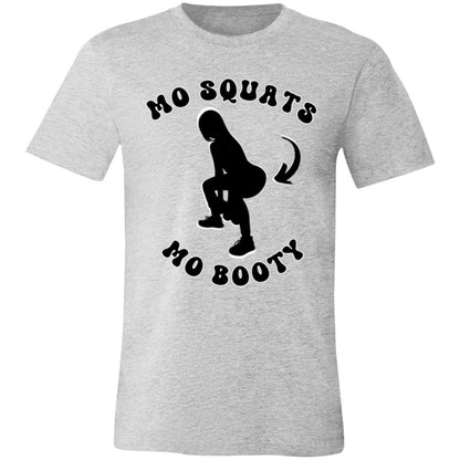 Mo Squats Mo Booty Shirt