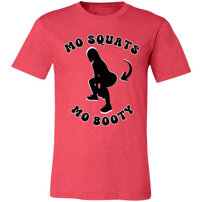 Mo Squats Mo Booty Shirt