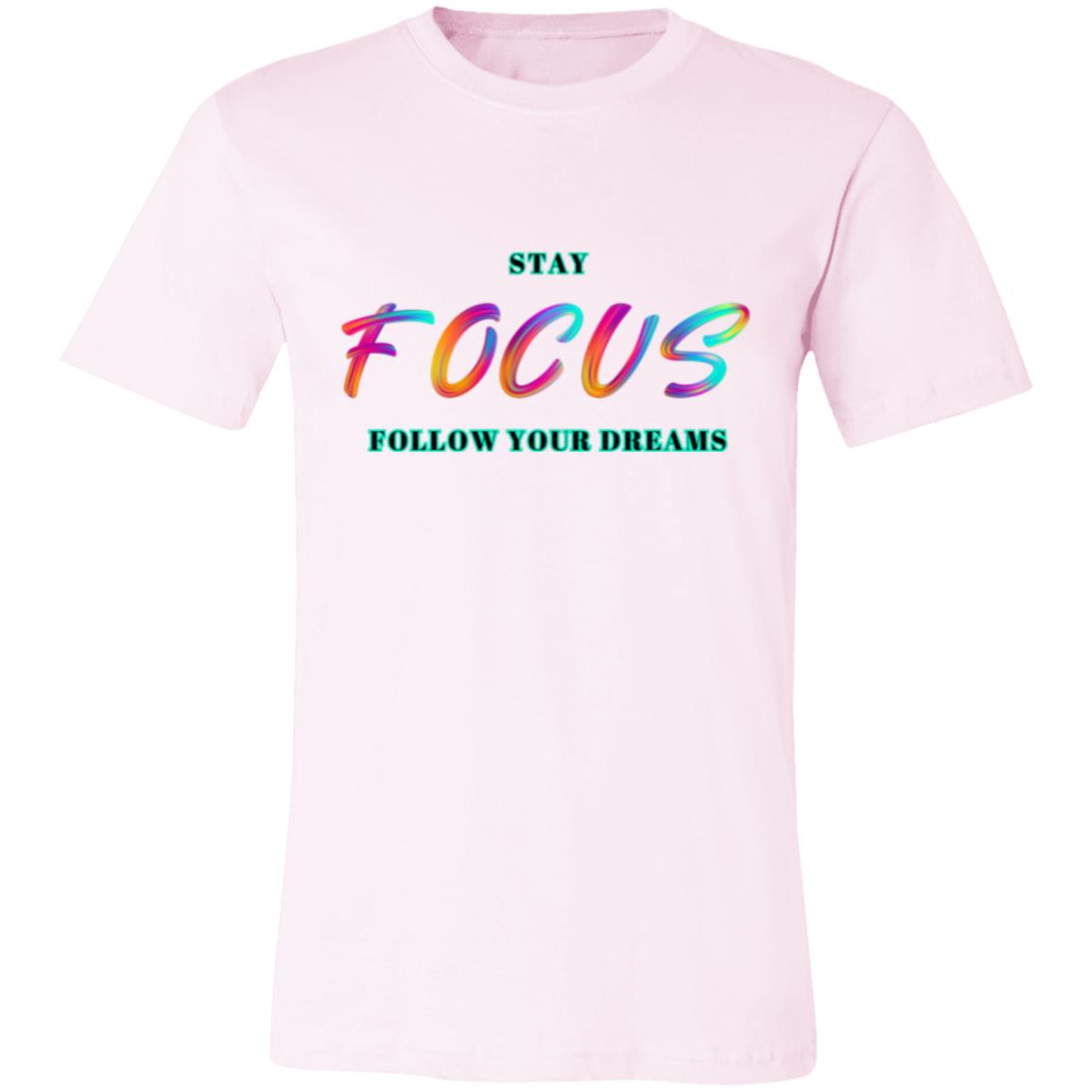 Stay Focus, Follow Your Dreams T-Shirt for Fitness Enthusiasts